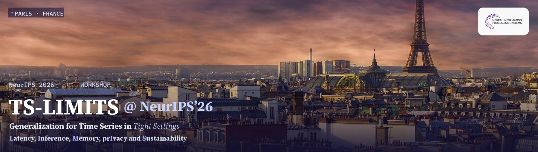 TS-LIMITS @ NeurIPS'26 — Generalization for Time Series in Tight Settings. Paris skyline with the Eiffel Tower.